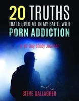 20 Truths That Helped Me in My Battle With Porn Addiction
