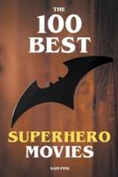 The 100 Best Superhero Movies