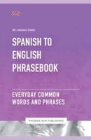 Spanish To English Phrasebook - Everyday Common Words And Phrases