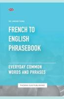 French To English Phrasebook - Everyday Common Words And Phrases