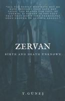 Zervan - Birth and Death Unknown