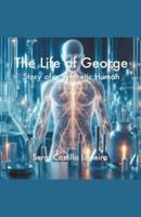 The Life of George. Story of a Synthetic Human