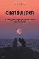 ChatBuilder - Crafting Engaging Conversations from Scratch