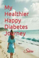 My Healthier Happy Diabetes Journey