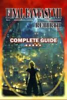 Final Fantasy 7 Rebirth Complete Guide and Walkthrough