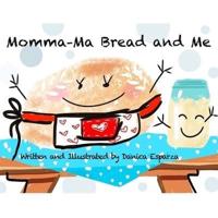Momma-Ma Bread and Me