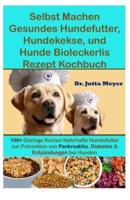 Selbst Machen Gesundes Hundefutter, Hundekekse, Und Hunde Bioleckerlis Rezept Kochbuch