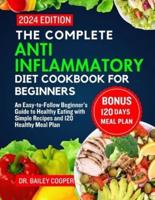 The Complete Anti Inflammatory Diet Cookbook for Beginners 2024