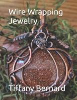 Wire Wrapping Jewelry