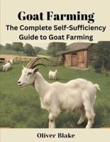 The Complete Self-Sufficiency Guide to Goat Farming