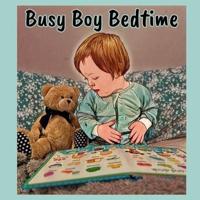 Busy Boy Bedtime