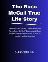 The Ross McCall True Life Story