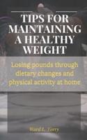 Tips for Maintaining a Healthy Weight