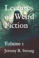 Lectures on Weird Fiction