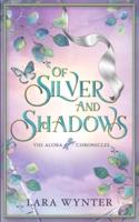 Of Silver and Shadows