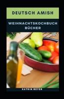 Deutsch Amish Weihnachtskochbuch Bücher