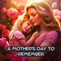 A Mother's Day to Remember