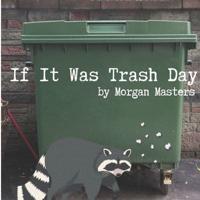 If It Was Trash Day