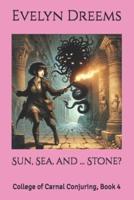 Sun, Sea, and ... Stone?