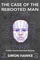 The Case of the Rebooted Man: A Robin Hood and Associates Mystery