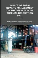Impact of Total Quality Management on the Operation of Thermal Desorption Unit