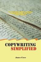 Copywriting Simplified: The Practical Guides to Writing Compelling Sales Copy for Your Products