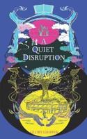 A Quiet Disruption