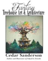 Fantasy Treehouse Art & Architecture