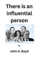 There Is an Influential Person