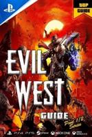 Evil West Complete Guide