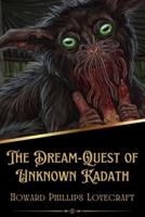 The Dream-Quest of Unknown Kadath (Illustrated)