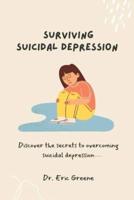 Surviving Suicidal Depression