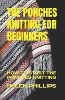 The Ponches Knitting for Beginners