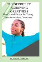 The Secret to Achieving Greatness