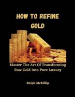 How To Refine Gold