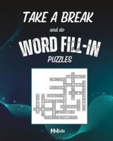 Take a Break and Do Word Fill-In Puzzles