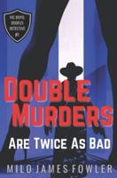 Double Murders Are Twice as Bad