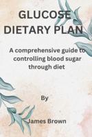 Glucose Dietary Plan