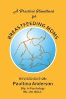 A Practical Handbook for Breastfeeding Moms