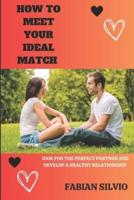How to Meet Your Ideal Match
