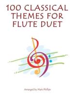 100 Classical Themes for Flute Duet