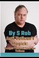 Anti Vatican't Magick