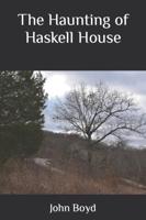 The Haunting of Haskell House