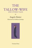 The Tallow-Wife: and Other Tales
