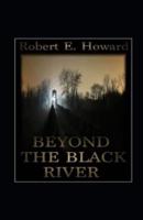 Beyond the Black River Annotated