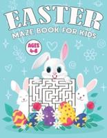 Easter Maze Book for Kids Ages 4-8: An Amazing Easter Workbook for Kids   Great Easter Basket Stuffers for Boys   4-8, 6-8, 8-10, 10-12 Year Olds   Cute Easter Gifts for Boys, Girls and Kids