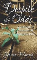 Despite the Odds: A Memoir of Grief, Faith, and Healing