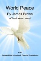World Peace: A Tom Lawson Novel