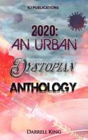 2020: An Urban Dystopian Anthology