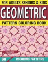 Geometric Pattern Coloring Book: Geometric Pattern Coloring Book for Adults Shapes and Patterns Coloring Book for Adults  Volume-11